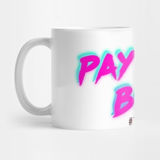 Pay The Boiz Mug